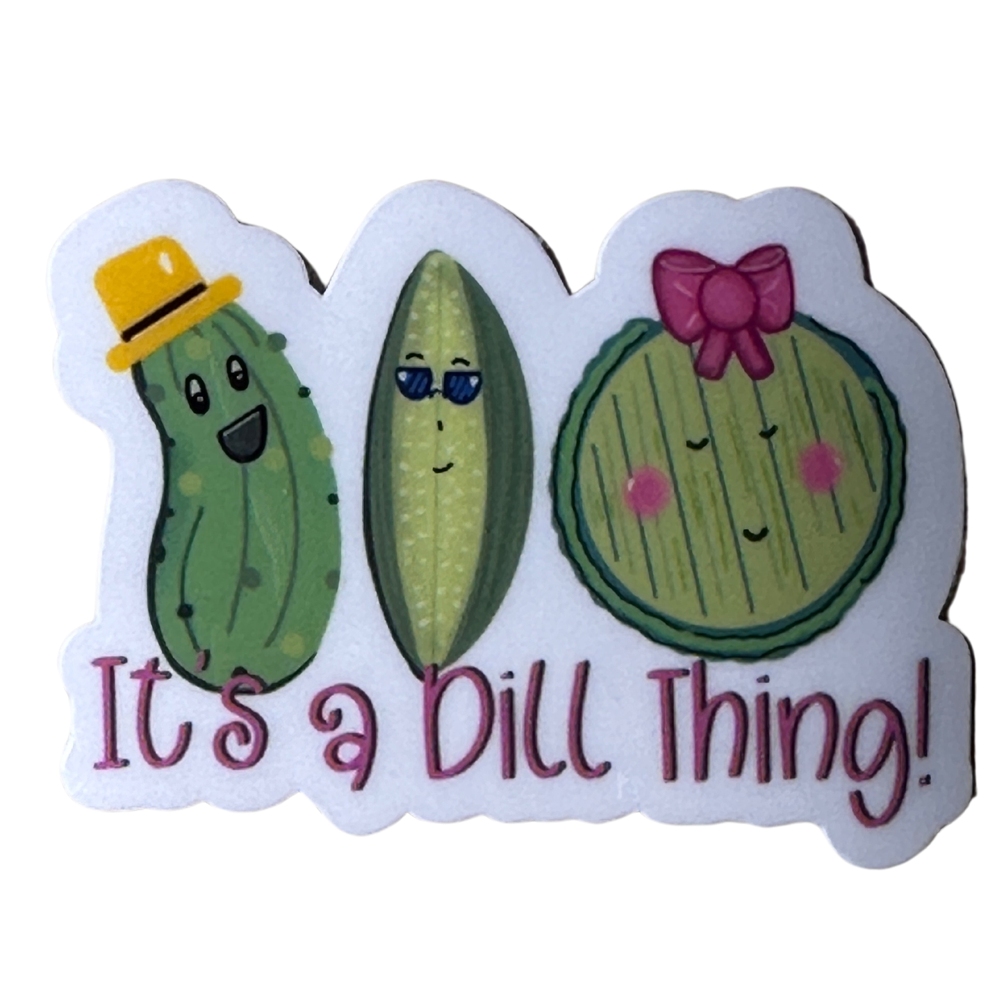 Sticker - It's a Dill Thing